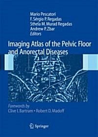 Imaging Atlas of the Pelvic Floor and Anorectal Diseases (Hardcover)