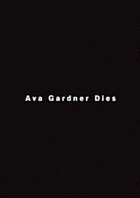 Joseph Bartscherer: Ava Gardner Dies (Hardcover)