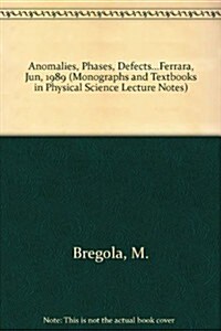 Anomalies, Phases, Defects...Ferrara, Jun, 1989 (Paperback)