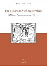 The Melancholy of Masterpieces: Old Master (Paperback)