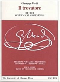 Il Trovatore: Dramma in Four Acts, Libretto by Salvadore Cammarano, the Piano-Vocal Score (Paperback, 74)