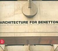 Architecture for Benetton: Works of Afra and Tobia Scarpa and Tadao Ando (Hardcover)