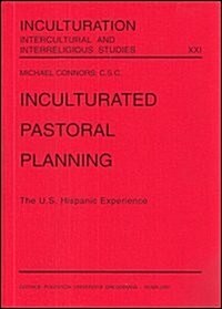 Inculturated Pastoral Planning: The U.S. Hispanic Experience (Paperback)