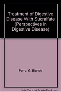 Treatment of Digestive Disease With Sucralfate (Hardcover)