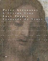 Peter Greenaway: Leonardos Last Supper (Hardcover)