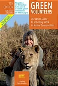 Green Volunteers: The World Guide to Voluntary Work in Nature Conservation (Paperback, 7)