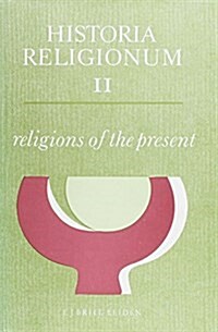 Historia Religionum, Volume 2 Religions of the Present (Hardcover)