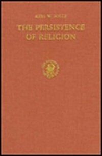 The Persistence of Religion: An Essay on Tantrism and Sri Aurobindos Philosophy. with a Preface by M. ?iade (Hardcover)