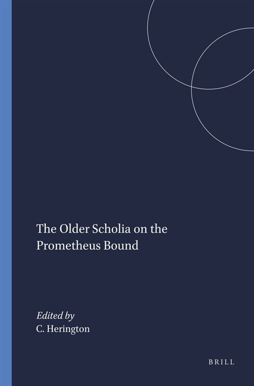 The Older Scholia on the Prometheus Bound (Paperback)