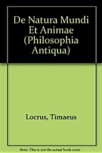 Timaeus Locrus, de Natura Mundi Et Animae: ?erlieferung, Testimonia, Text Und ?ersetzung. Editio Maior (Paperback)