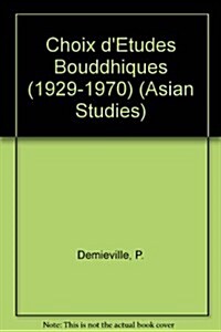 Choix DEtudes Bouddhiques - 1929-1970 (Hardcover)