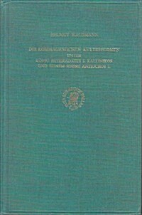 Die Kommagenischen Kultreformen Unter K?ig Mithradates I: Kallinikos Und Seinem Sohne Antiochus I (Hardcover)