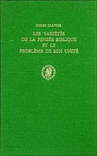 Les Vari?? de la Pens? Biblique Et Le Probl?e de Son Unit? Esquisse dUne Th?logie de la Bible Sur Les Textes Originaux Et Dans Leur Contexte Hi (Hardcover)