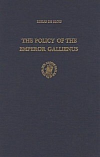 The Policy of the Emperor Galienus (Hardcover)