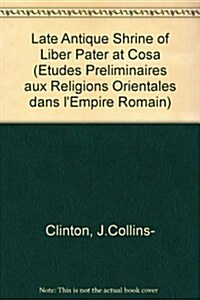 A Late Antique Shrine of Liber Pater at Cosa (Hardcover)