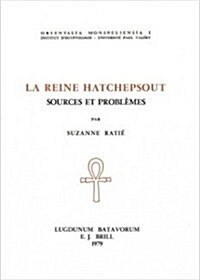 La Reine Hatchepsout: Sources Et Problemes (Paperback)