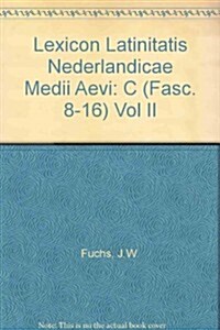 Lexicon Latinitatis Nederlandicae Medii Aevi: Volume II. C (Fasc. 8-16) (Hardcover)