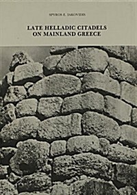 Late Helladic Citadels on Mainland Greece (Paperback)