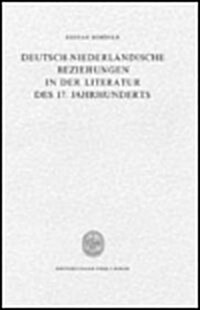 Deutsch-Niederldndische Beziehungen in Der Literatur Des 17. Jahrhunderts: (Library Binding)