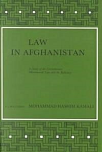 Social, Economic and Political Studies of the Middle East and Asia, Law in Afghanistan: A Study of the Constitutions, Matrimonial Law and the Judiciar (Hardcover)