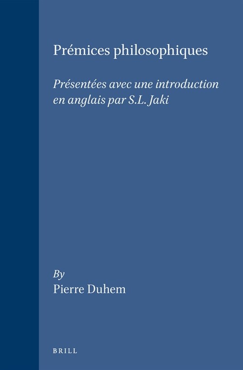 Pr?ices Philosophiques: Pr?ent?s Avec Une Introduction En Anglais Par S.L. Jaki (Hardcover)