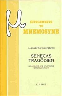 Senecas Tragodien: Sprachliche Und Stilistische Untersuchungen: Mit Anhangen Zur Sprache Des Hercules Oetaeus Und Der Octavia (Paperback)