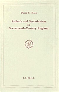 Sabbath and Sectarianism in Seventeenth-Century England: (Hardcover)