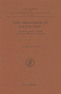 The Treatises of Later Han: Their Author, Sources, Contents and Place in Chinese Historiography (Paperback)