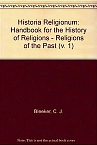 Historia Religionum, Volume 1 Religions of the Past (Hardcover)