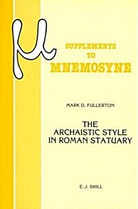 The Archaistic Style in Roman Statuary (Paperback)