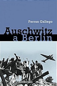 De Auschwitz a Berlin/ From Auschwitz to Berlin (Paperback)