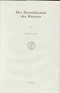 Der Ikonoklasmus Des Westens (Hardcover)