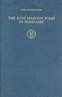 The Boni Maroon Wars in Suriname (Hardcover)