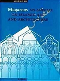 Muqarnas, Volume 7: An Annual on Islamic Art and Architecture (Hardcover)