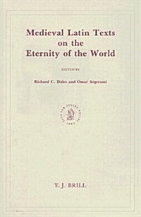 Medieval Latin Texts on the Eternity of the World: (Hardcover)