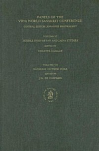 Middle Indo-Aryan and Jaina Studies / Sanskrit Outside India (2 Vols.): Panels of the Viith World Sanskrit Conference, Volume 6 and 7 (Hardcover)