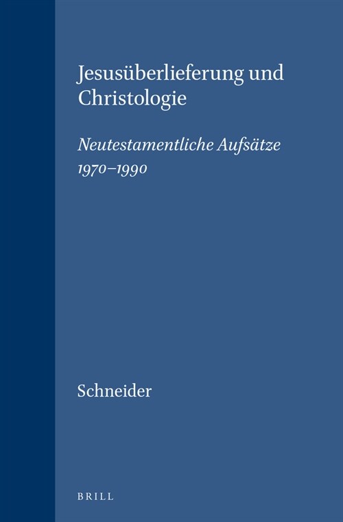 Jesus?erlieferung Und Christologie: Neutestamentliche Aufs?ze 1970-1990 (Hardcover)