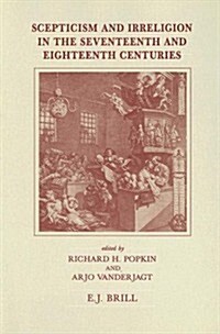 Scepticism and Irreligion in the Seventeenth and Eighteenth Centuries (Hardcover)