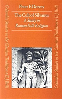 The Cult of Silvanus: A Study in Roman Folk Religion (Hardcover)