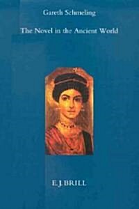 The Novel in the Ancient World (Hardcover)