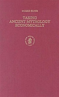 Taking Ancient Mythology Economically (Hardcover)