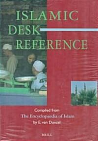 Islamic Desk Reference: Compiled from The Encyclopaedia of Islam (Hardcover)