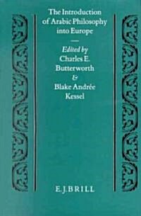 The Introduction of Arabic Philosophy Into Europe: (Hardcover)