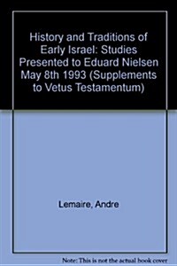 History and Traditions of Early Israel: Studies Presented to Eduard Nielsen, May 8th 1993 (Hardcover)