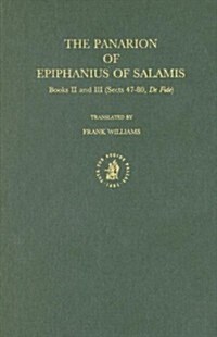The Panarion of Epiphanius of Salamis, Book II and III: Book II and III (Sects 47-80, de Fide) (Hardcover)