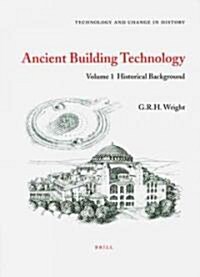 Ancient Building Technology, Volume 1: Historical Background (Hardcover)
