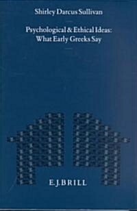 Psychological and Ethical Ideas: What Early Greeks Say (Hardcover)