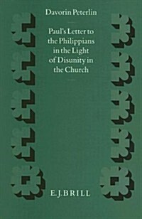 Pauls Letter to the Philippians in the Light of Disunity in the Church (Hardcover)