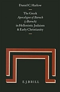 The Greek Apocalypse of Baruch (3 Baruch) in Hellenistic Judaism and Early Christianity: (Hardcover)