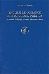 English Renaissance Rhetoric and Poetics: A Systematic Bibliography of Primary and Secondary Sources (Hardcover)